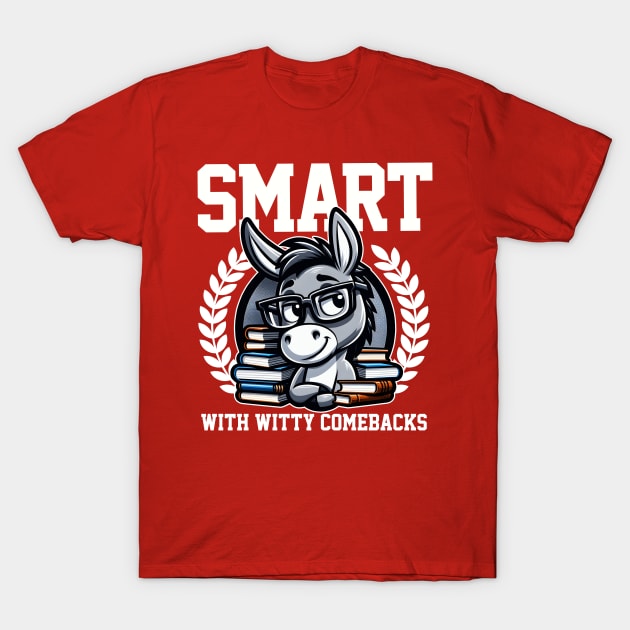 Smart Ass with Witty Comebacks T-Shirt by DetourShirts